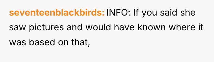 seventeenblackbirds INFO: If you said she saw pictures and would...