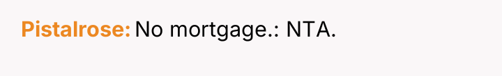 Pistalrose No mortgage.: NTA.