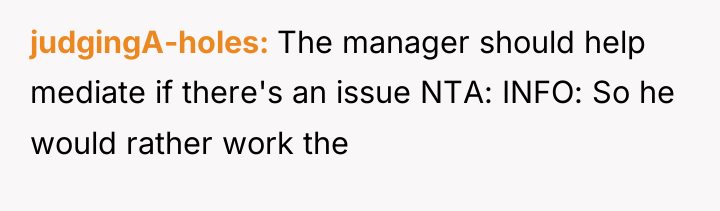 judgingA-holes The manager should help mediate if there's an issue...