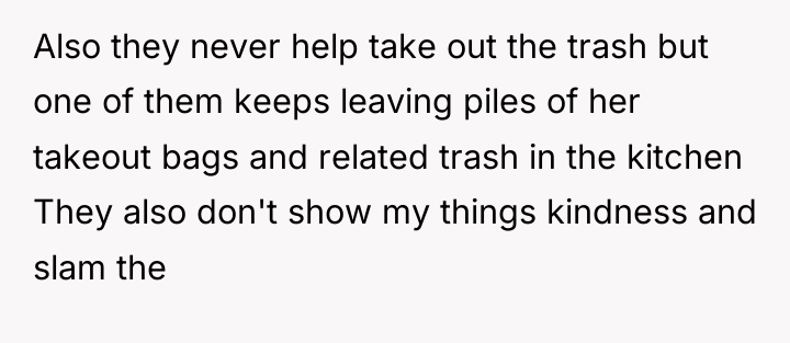 Also they never help take out the trash but one...