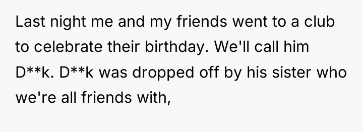 Last night me and my friends went to a club...