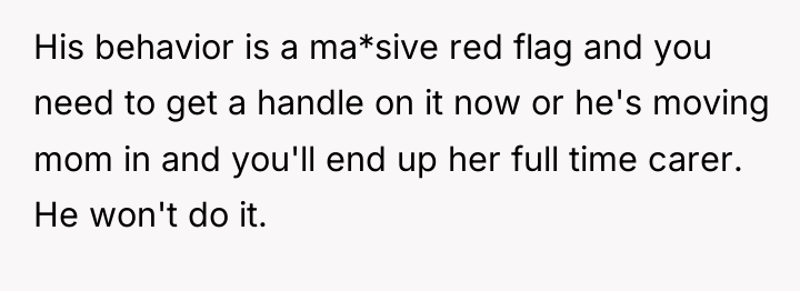 His behavior is a ma*sive red flag and you need...