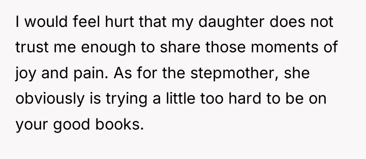 I would feel hurt that my daughter does not trust...
