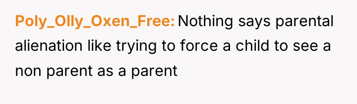 Poly_Olly_Oxen_Free Nothing says parental alienation like trying to force a...