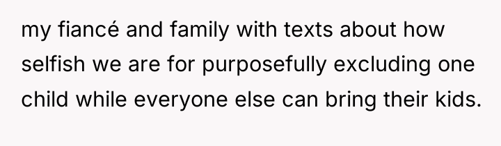 my fiancé and family with texts about how selfish we...