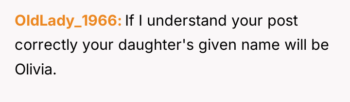 OldLady_1966 If I understand your post correctly your daughter's given...