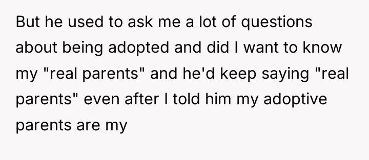But he used to ask me a lot of questions...