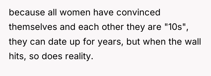 because all women have convinced themselves and each other they...