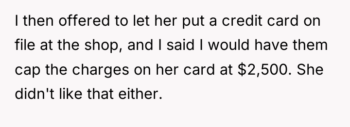 I then offered to let her put a credit card...