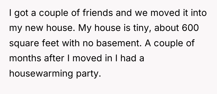 I got a couple of friends and we moved it...