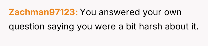 Zachman97123 You answered your own question saying you were a...