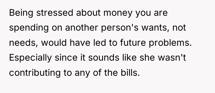 Being stressed about money you are spending on another person's...