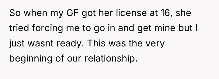 So when my GF got her license at 16, she...