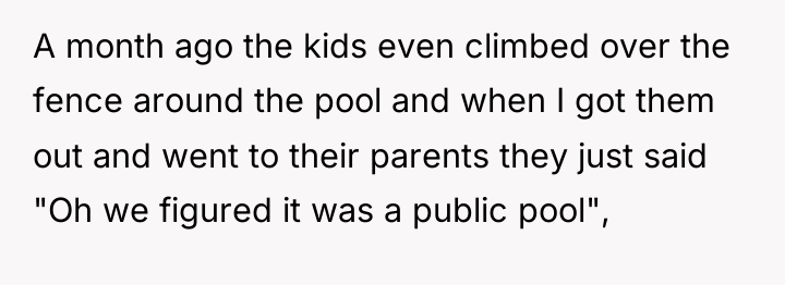 A month ago the kids even climbed over the fence...