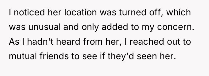 I noticed her location was turned off, which was unusual...
