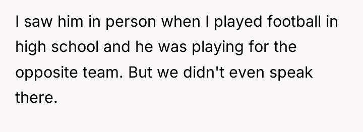 I saw him in person when I played football in...