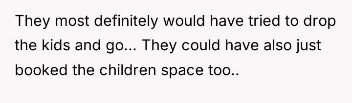 They most definitely would have tried to drop the kids...