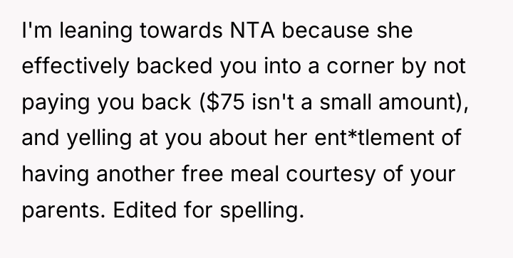 I'm leaning towards NTA because she effectively backed you into...
