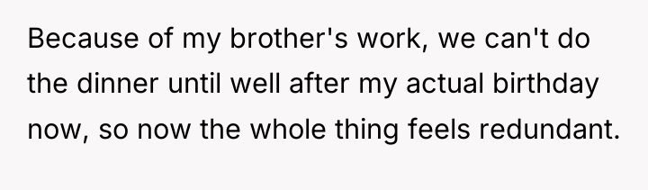 Because of my brother's work, we can't do the dinner...
