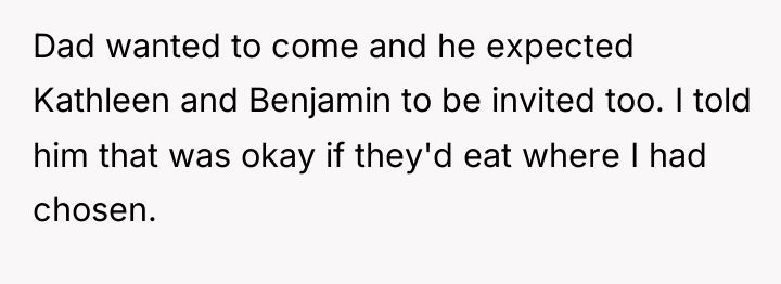 Dad wanted to come and he expected Kathleen and Benjamin...