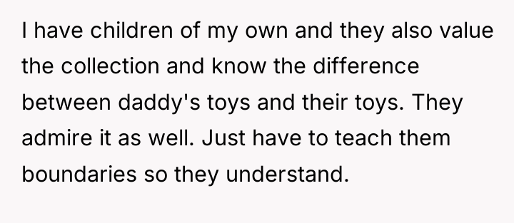 I have children of my own and they also value...