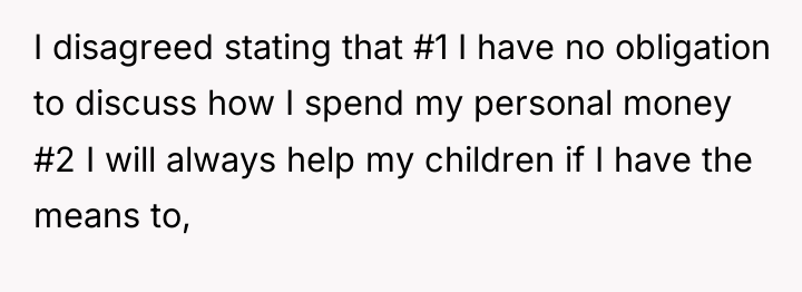 I disagreed stating that #1 I have no obligation to...