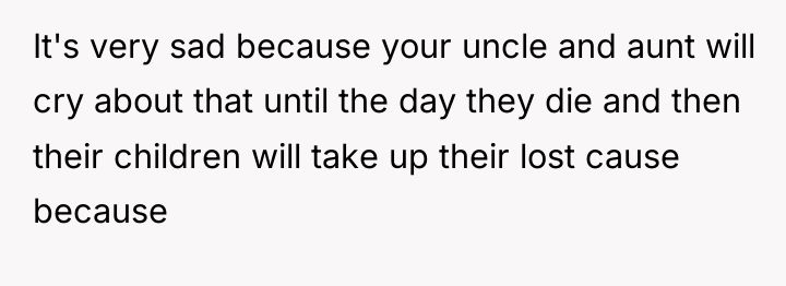 It's very sad because your uncle and aunt will cry...