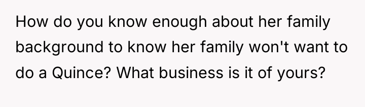 How do you know enough about her family background to...