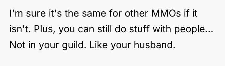 I'm sure it's the same for other MMOs if it...