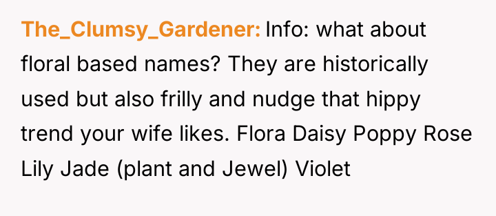 The_Clumsy_Gardener Info: what about floral based names? They are historically...
