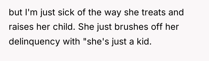 but I'm just sick of the way she treats and...