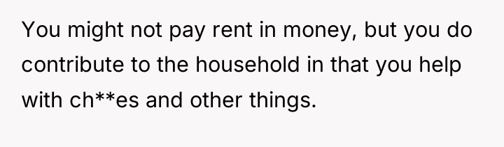 You might not pay rent in money, but you do...