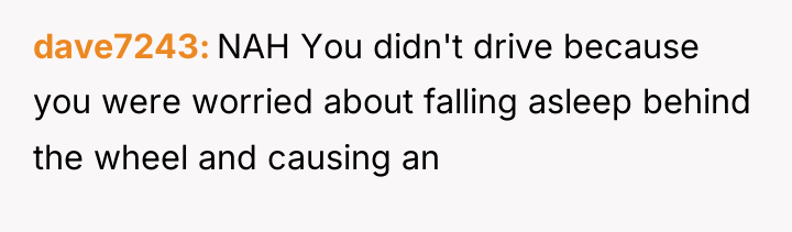 dave7243 NAH You didn't drive because you were worried about...