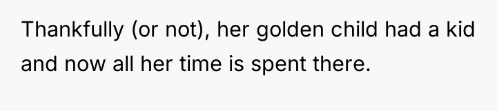 Thankfully (or not), her golden child had a kid and...