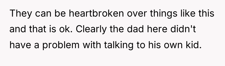 They can be heartbroken over things like this and that...