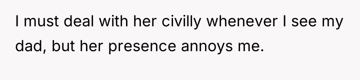 I must deal with her civilly whenever I see my...