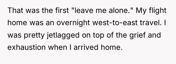 That was the first "leave me alone." My flight home...