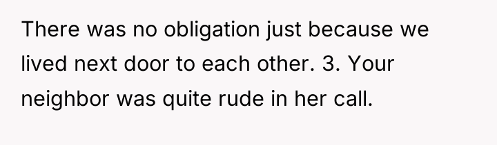 There was no obligation just because we lived next door...