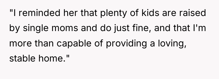 "I reminded her that plenty of kids are raised by...