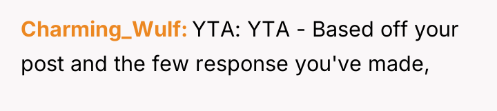 Charming_Wulf YTA: YTA - Based off your post and the...