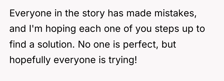 Everyone in the story has made mistakes, and I'm hoping...