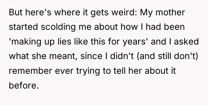 But here's where it gets weird: My mother started scolding...