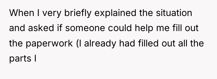 When I very briefly explained the situation and asked if...