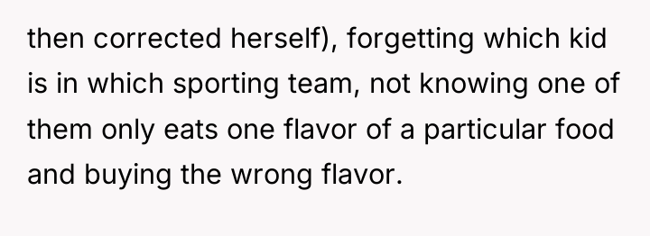 then corrected herself), forgetting which kid is in which sporting...