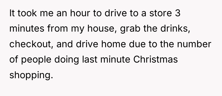 It took me an hour to drive to a store...