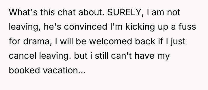 What's this chat about. SURELY, I am not leaving, he's...