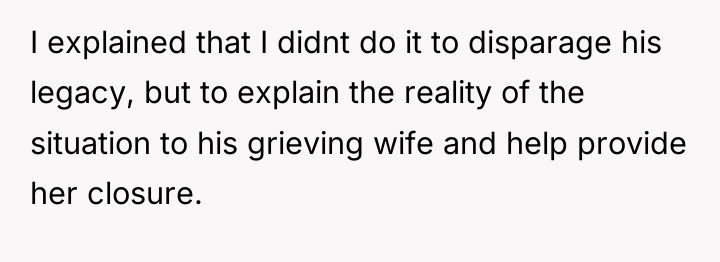 I explained that I didnt do it to disparage his...