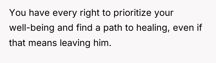 You have every right to prioritize your well-being and find...