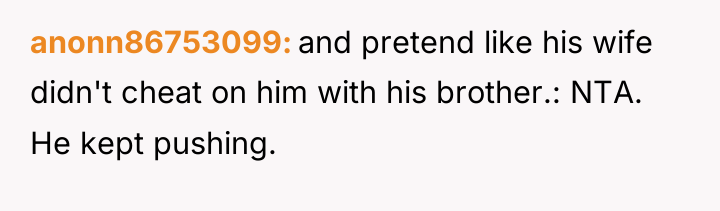 anonn86753099 and pretend like his wife didn't cheat on him...