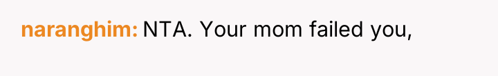naranghim NTA. Your mom failed you,